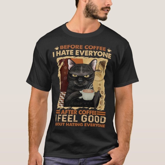 Camiseta before coffee i hate everyone after coffee (Frente)
