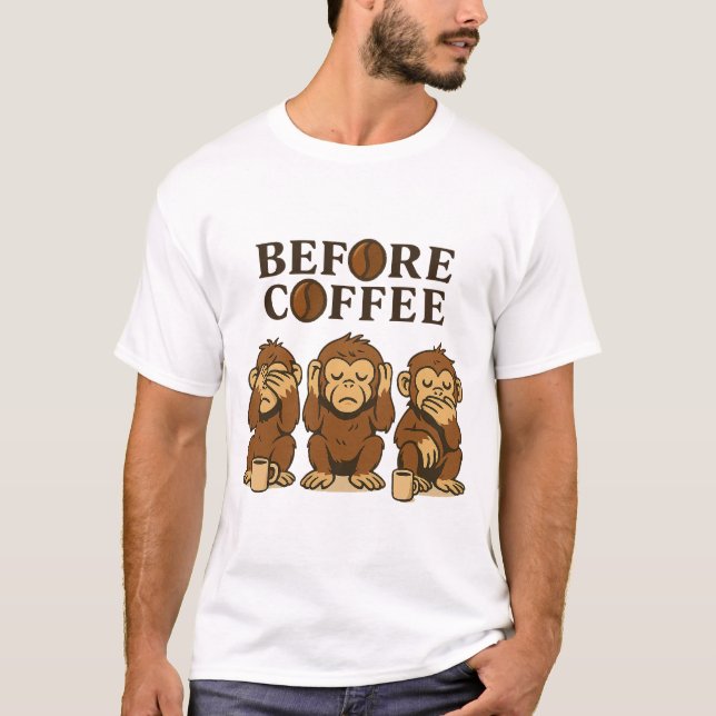 Camiseta Before Coffee Three Wise Monkeys Coffee Design (Frente)
