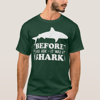 Camiseta Before You Ask It Was A Shark Broken Leg 47
