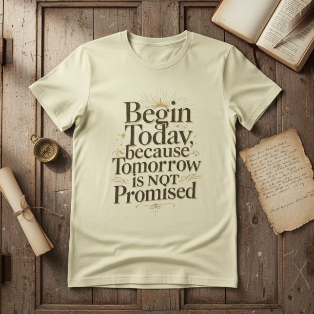 Camiseta Begin Today Inspirational Quote (Criador carregado)