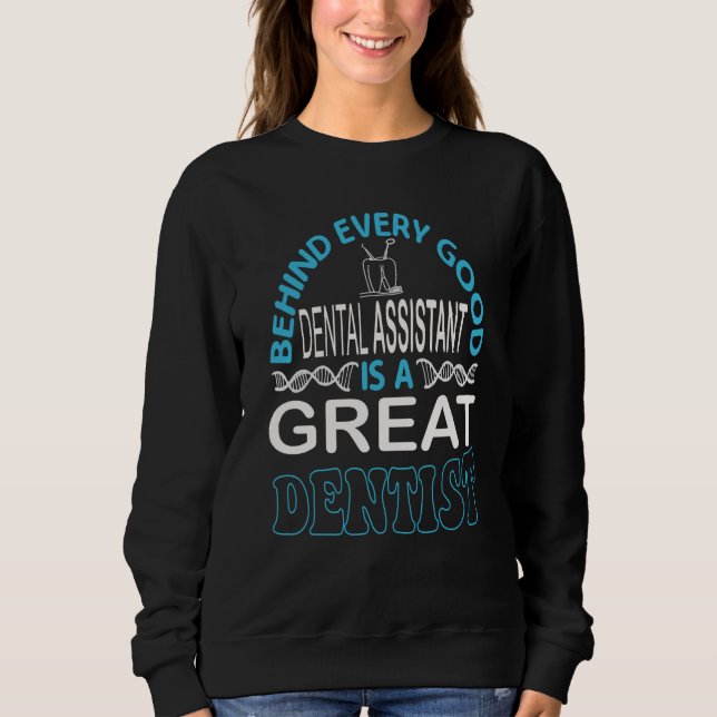 Camiseta Behind Every Good Dental Assistant Is A Great Dent (Frente)