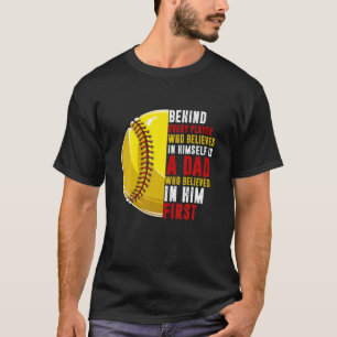 Camiseta Behind Every Player Is Dad Who Believed In Him Sof