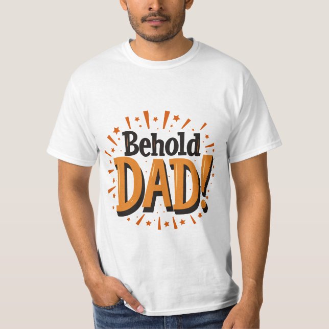 Camiseta Behold Dad - Father's Day  (Frente)