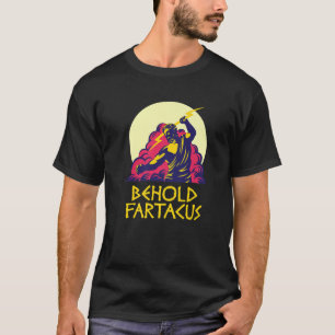 Camiseta Behold Fartacus Fart Piada Deuses Gregos Spartan E