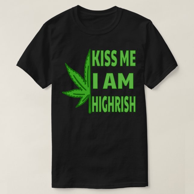 Camiseta Beija-Me Im Highrish (Frente do Design)