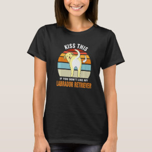 Camiseta Beije isso se você não meu cachorro do Labrador Re