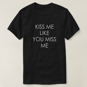 CAMISETA BEIJE-ME COMO VOCÊ SENHORITA ME