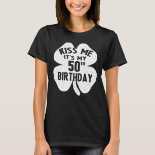 Camiseta Beije-Me É A Minha 50ª Rua De Aniversário Patri