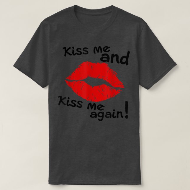 Camiseta Beije-Me E Beije-Me Novamente (Frente do Design)