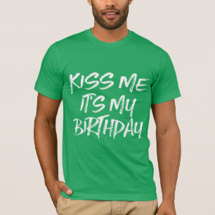 Camiseta Beije-me É o meu aniversário