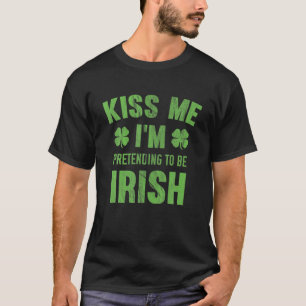 Camiseta Beije-me, estou fingindo ser irlandês