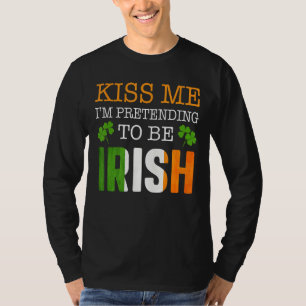 Camiseta Beije-me, estou fingindo ser um homem irlandês Rua
