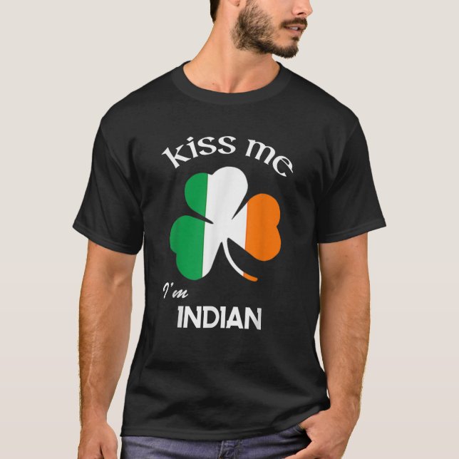 Camiseta Beije-me Eu sou um índio Shamrock India Rua Dia de (Frente)