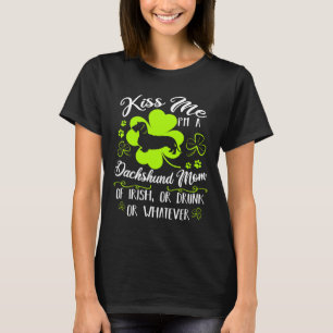 Camiseta Beije-Me Eu Sou Uma Mãe Dachshund Mãe De Bebado Ir