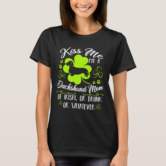 Camiseta Beije-Me Eu Sou Uma Mãe Dachshund Mãe De Bebado Ir (Frente)