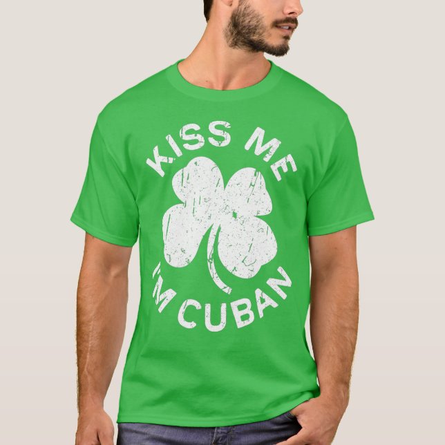 Camiseta Beije-Me Im Cubano Saint Patrick Day Gift (Frente)