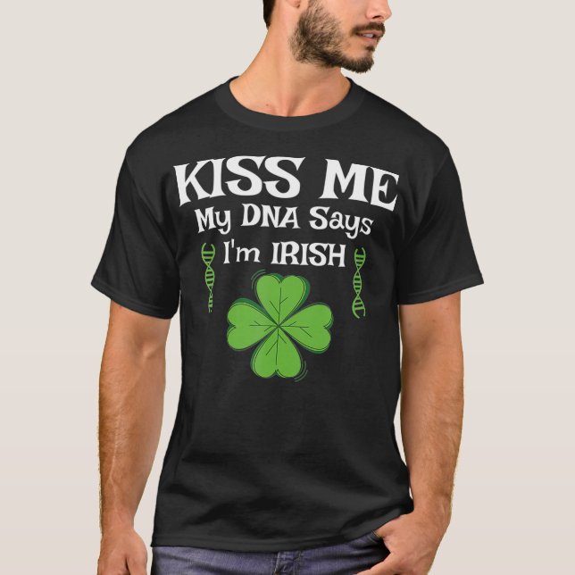 Camiseta Beije-me meu DNA diz que sou IRISH Funny St Patric (Frente)