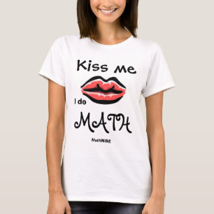 Camiseta Beije-me, mim fazem a matemática