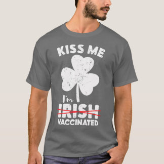 Camiseta Beije-Me Não Sou Irlandês, Mas Vacinado São Patric