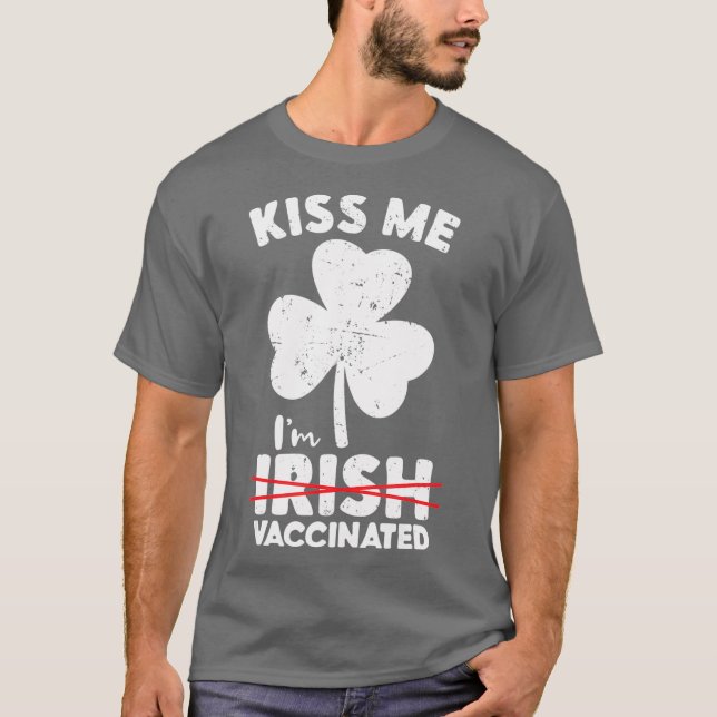 Camiseta Beije-Me Não Sou Irlandês, Mas Vacinado São Patric (Frente)