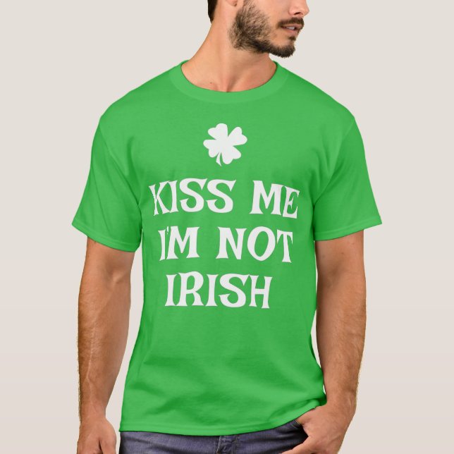Camiseta Beije-Me Não Sou Um Dia de São Patrício Irlandês E (Frente)