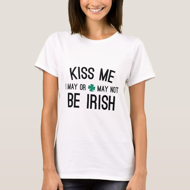 Camiseta Beije-Me Posso Ou Não Ser Irlandês (Frente)