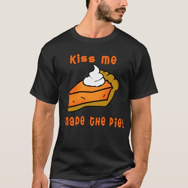 Camiseta Beije-me que eu fiz a torta! Design do tarte de (Frente)