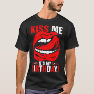 Camiseta Beije-me seu meu Tshirt do aniversário