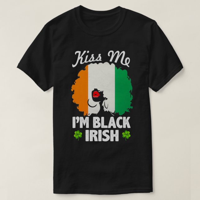 Camiseta Beije-me Sou Dia de São Patrício Irlandês Negro, A (Frente do Design)