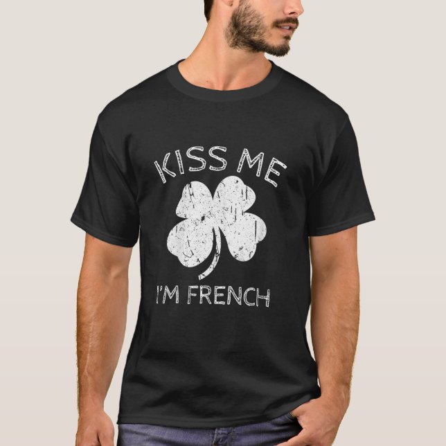 Camiseta Beije-me Sou francês Saint Patrick Day Presents (Frente)
