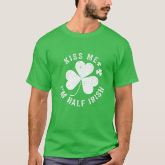 Camiseta Beije-me Sou metade irlandês do Dia de São Patríci
