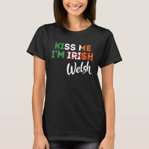 Camiseta Beije-me Sou Rua galês Dia de Patrick do País de G