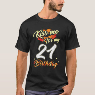 Camiseta Beije-me, tenho 21 anos, aniversário de 21 anos de
