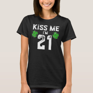 Camiseta Beije-me, tenho 21 Shirt St Pattys Day Birthday