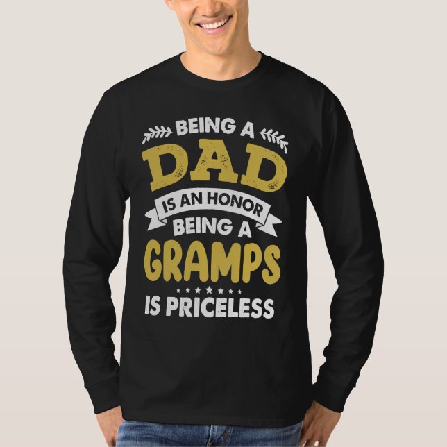 Camiseta Being a Dad is an Honor Being Gramps is Priceless  (Frente)
