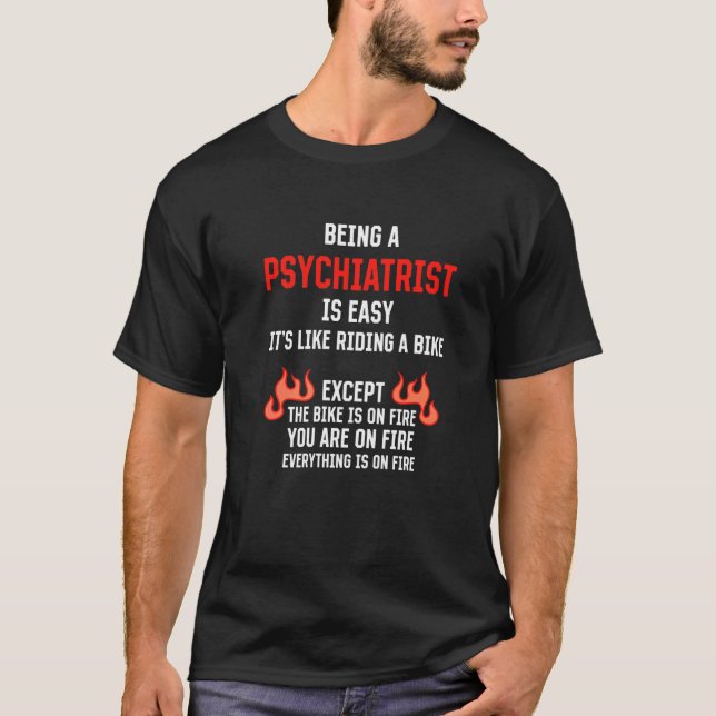 Camiseta Being a Psychiatrist Is Easy Psychiatry Humor (Frente)