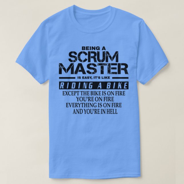 Camiseta Being A Scrum Master Is Easy Its Like Riding A Bik (Frente do Design)