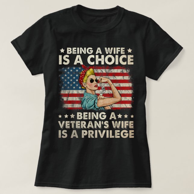 Camiseta Being A Wife Is A Choice Being A Veteran's Wife Is (Frente do Design)