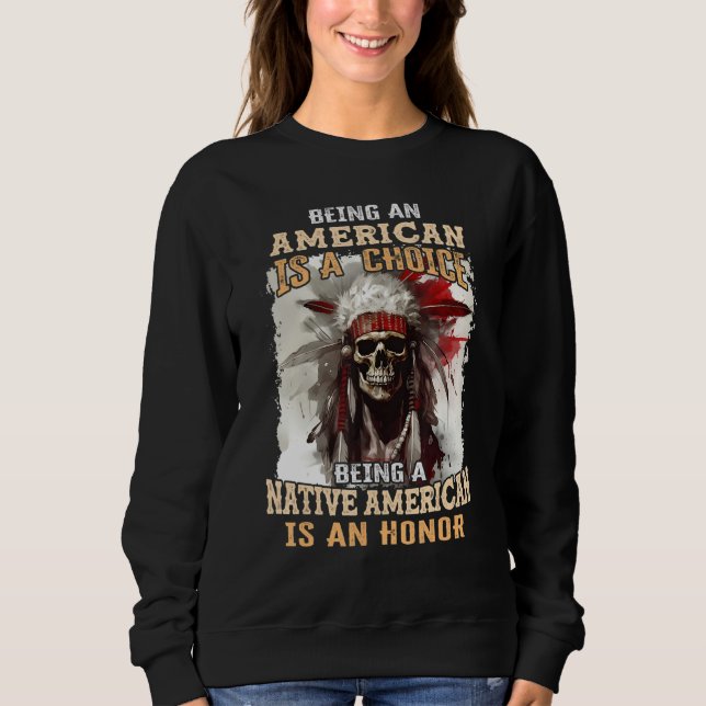 Camiseta Being an American is a Choice Being a Native Ameri (Frente)