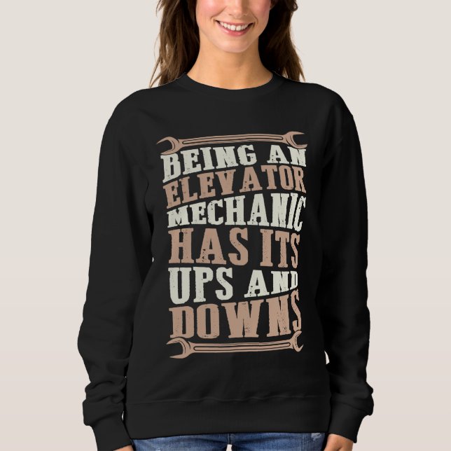 Camiseta Being An Elevator Mechanic Has Its Ups And Downs (Frente)