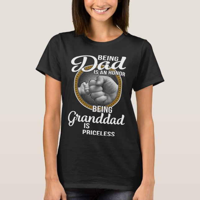 Camiseta Being Dad Is An Honor Being Granddad Is Priceless  (Frente)