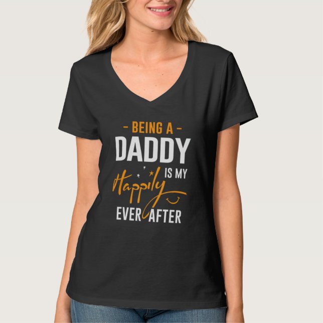 Camiseta Being Daddy Is Happily Ever After Best Father's Da (Frente)