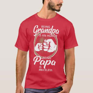 Camiseta Being Grandpa Is An Honor Being Papa Is Priceless 