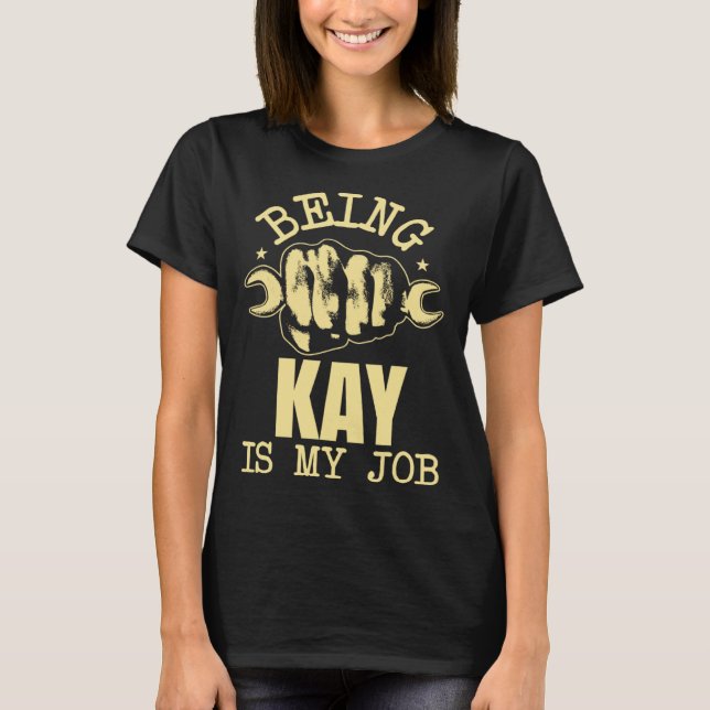 Camiseta Being Kay Is My Job (Frente)