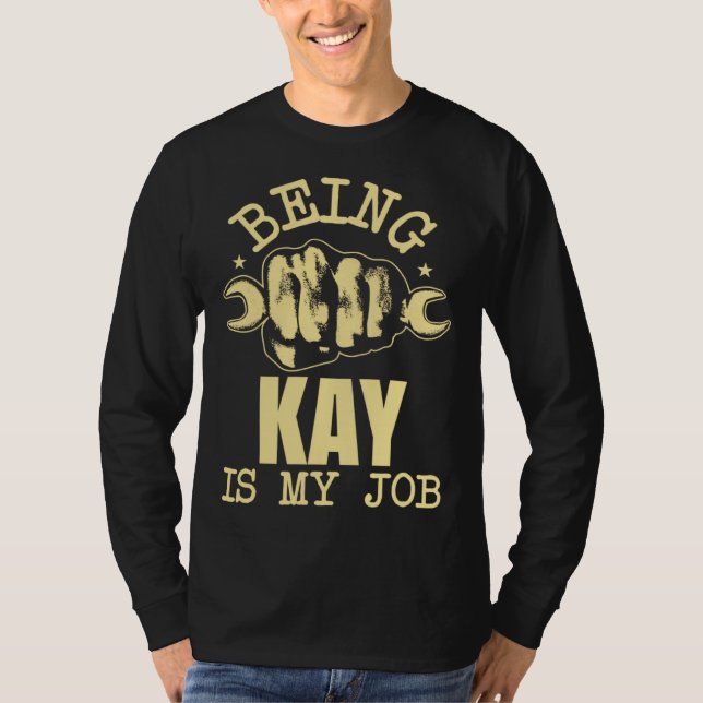 Camiseta Being Kay Is My Job (Frente)