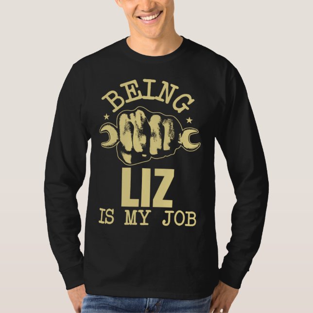 Camiseta Being Liz Is My Job (Frente)