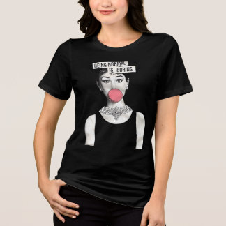 Camiseta Being Normal is Boring | Audey Hepburn