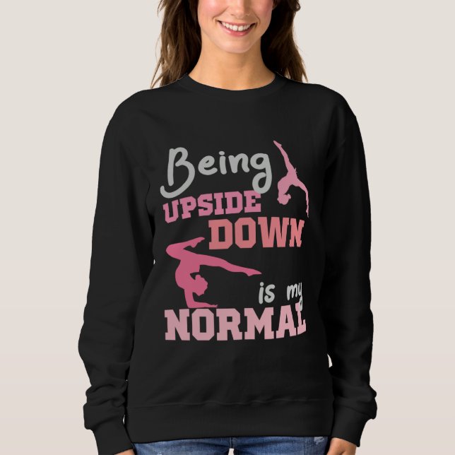 Camiseta Being Upside Down Is My Normal  Gymnast Sayings  6 (Frente)