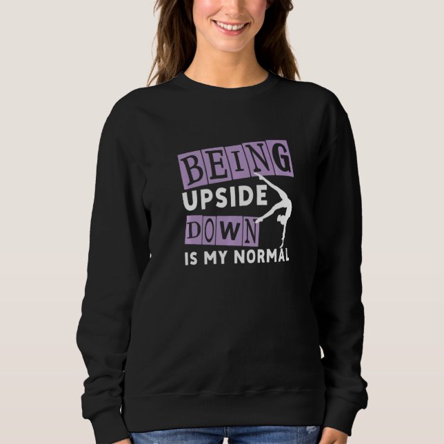 Camiseta Being Upside Down Is My Normal Gymnastics Gymnasti (Frente)