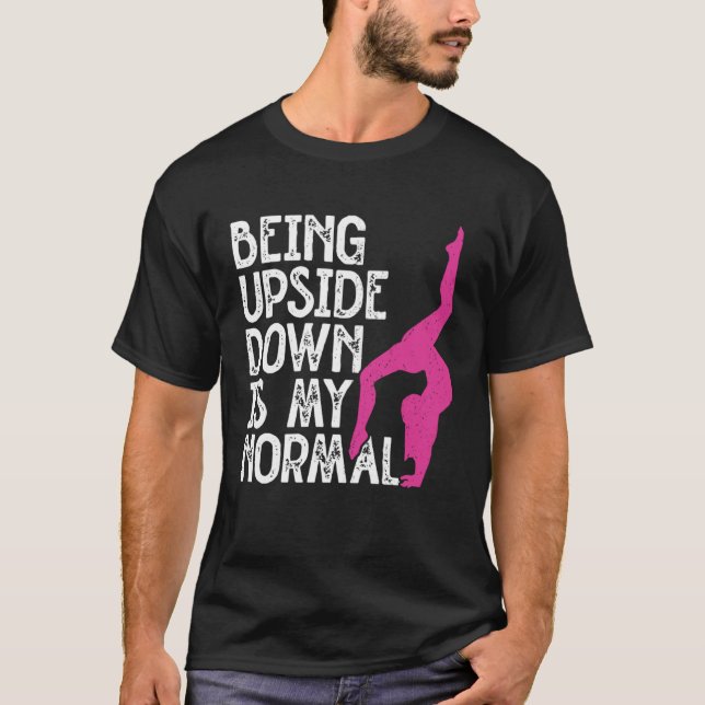 Camiseta Being Upside Down Is Normal Tumbling Cartwheel Tum (Frente)